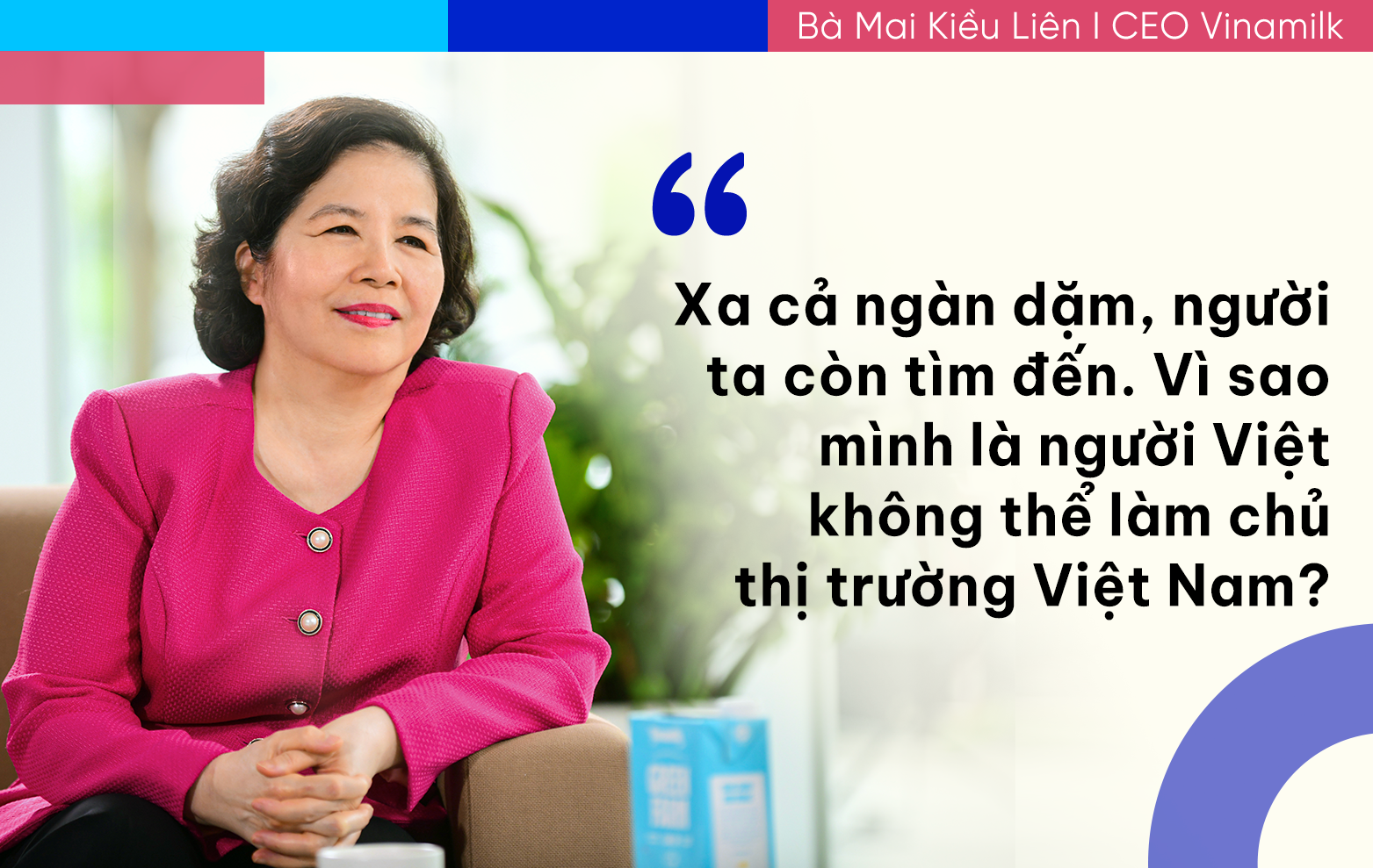 Những câu nói của bà Mai Kiều Liên làm nên “chất” Vinamilk- Ảnh 5. Những câu nói của bà Mai Kiều Liên làm nên “chất” Vinamilk- Ảnh 5.