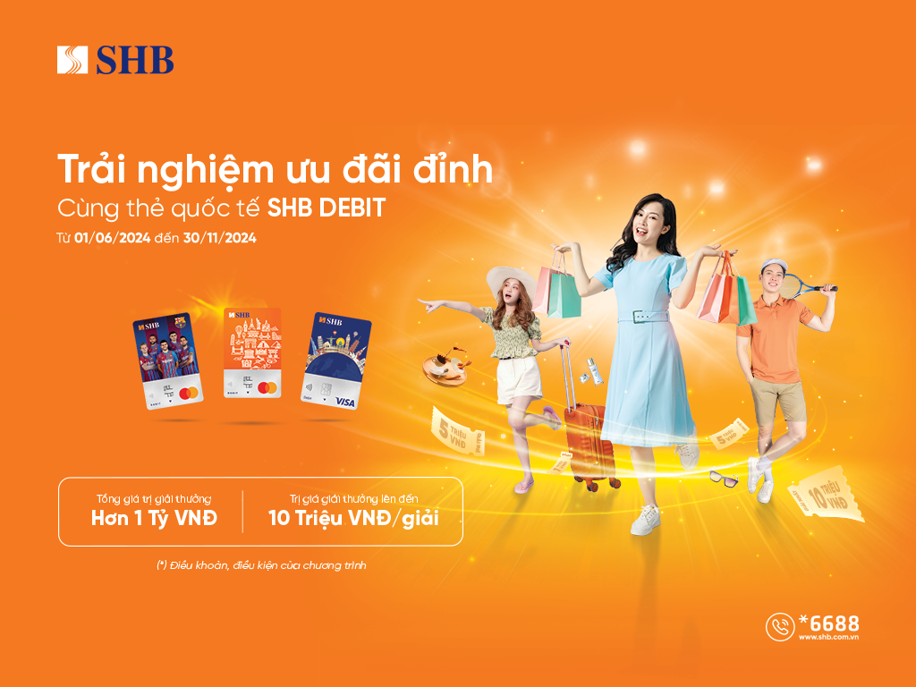 Nhận ngay ưu đ&atilde;i chưa từng c&oacute; khi sử dụng c&aacute;c d&ograve;ng thẻ ghi nợ quốc tế SHB- Ảnh 2.