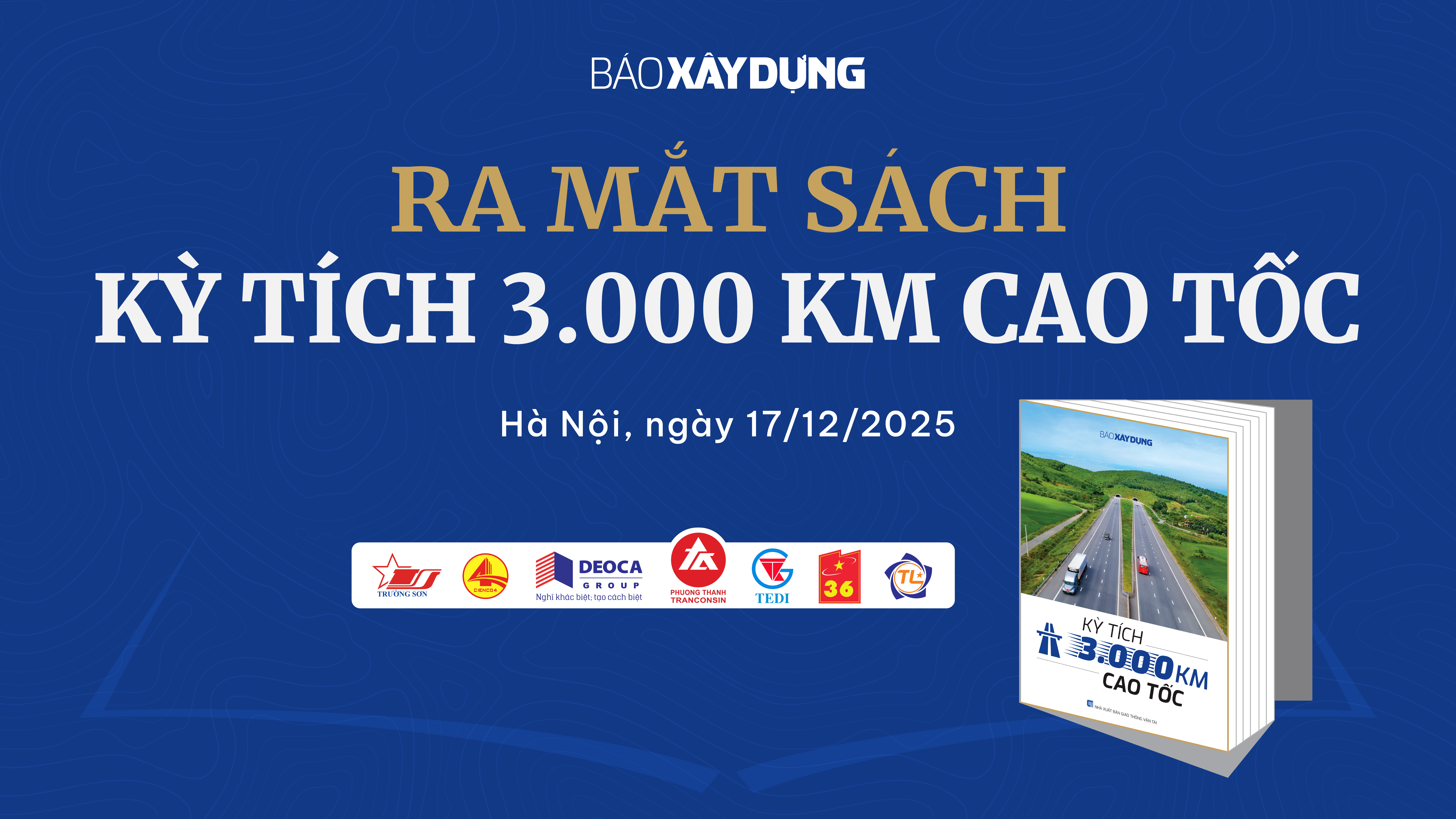 Ng&agrave;y mai (17/12), B&aacute;o X&acirc;y dựng ra mắt s&aacute;ch v&agrave; tổ chức tọa đ&agrave;m về 3.000km cao tốc- Ảnh 1.