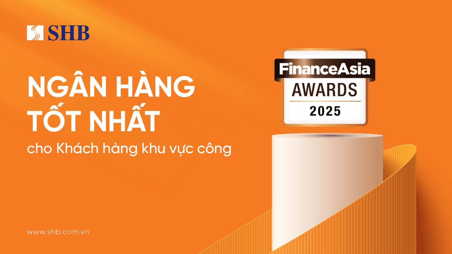 FinanceAsia: SHB là “Ngân hàng tốt nhất cho khách hàng khu vực công” năm 2025 ở Việt Nam- Ảnh 1. FinanceAsia: SHB là “Ngân hàng tốt nhất cho khách hàng khu vực công” năm 2025 ở Việt Nam- Ảnh 1.