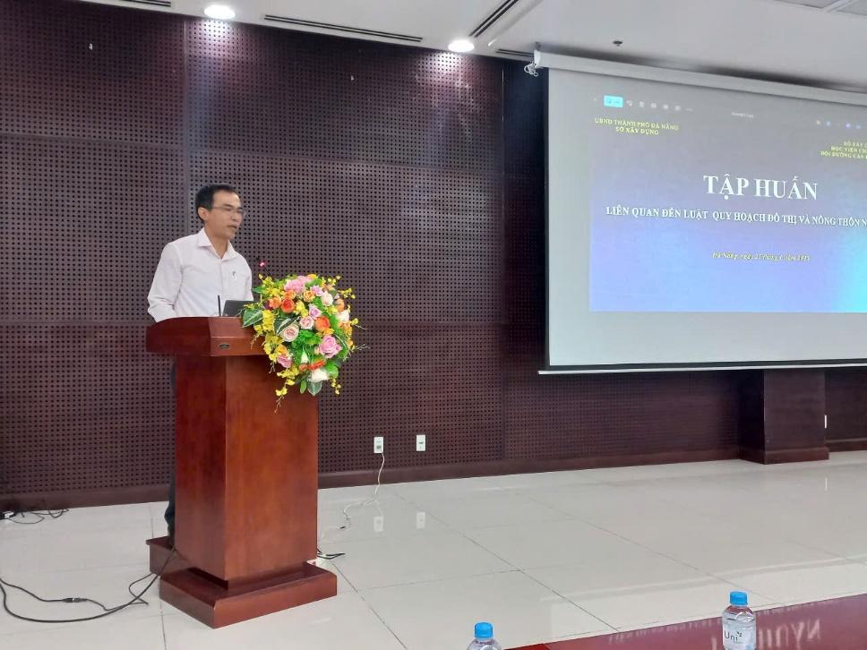 Tập huấn Luật Quy hoạch đ&ocirc; thị v&agrave; n&ocirc;ng th&ocirc;n cho c&aacute;n bộ tại Đ&agrave; Nẵng- Ảnh 1.