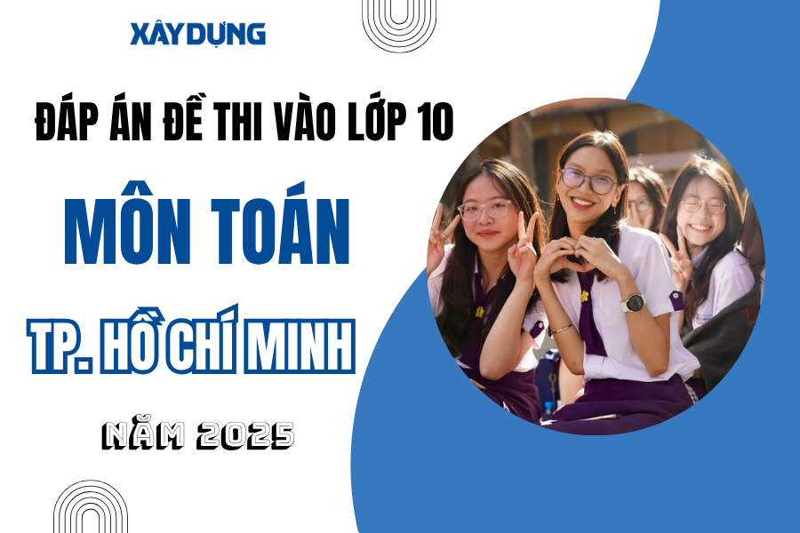 Đáp án đề thi tuyển sinh lớp 10 môn Toán TP.HCM năm 2025- Ảnh 1. Đáp án đề thi tuyển sinh lớp 10 môn Toán TP.HCM năm 2025- Ảnh 1.