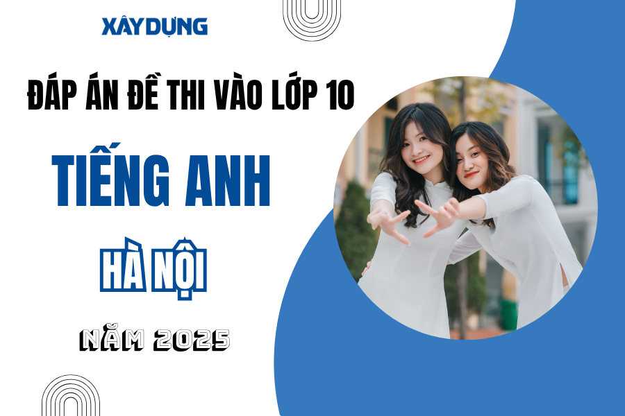 Đ&aacute;p &aacute;n đề thi tuyển sinh lớp 10 m&ocirc;n Tiếng Anh H&agrave; Nội năm 2025 full m&atilde; đề- Ảnh 1.