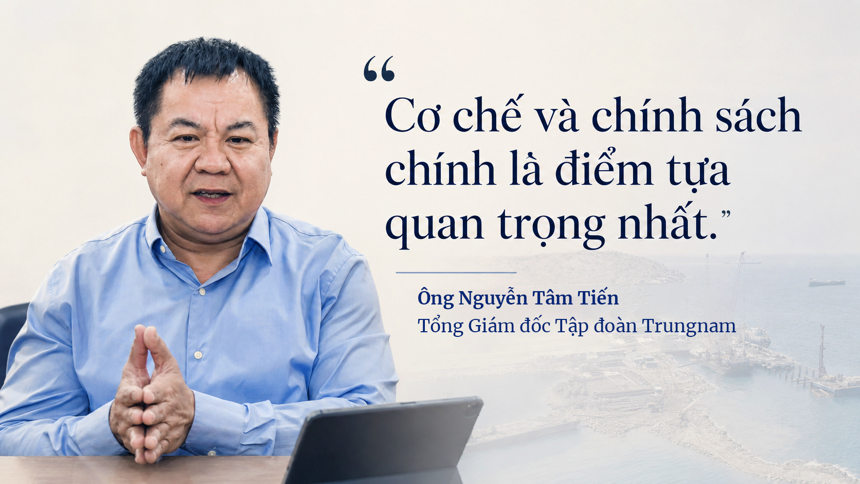 Trungnam Group: Khát vọng định hình trung tâm năng lượng Quốc gia tại Cà Ná - Ảnh 5.