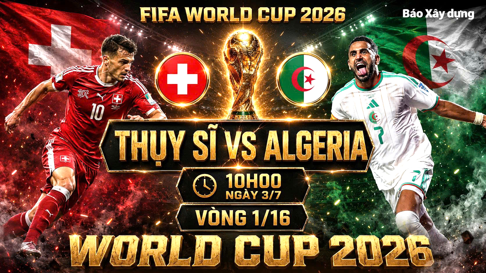 Nhận định, dự đo&aacute;n tỷ số Thụy Sĩ vs Algeria (10h ng&agrave;y 3/7), v&ograve;ng 1/16 World Cup 2026 - Ảnh 1.