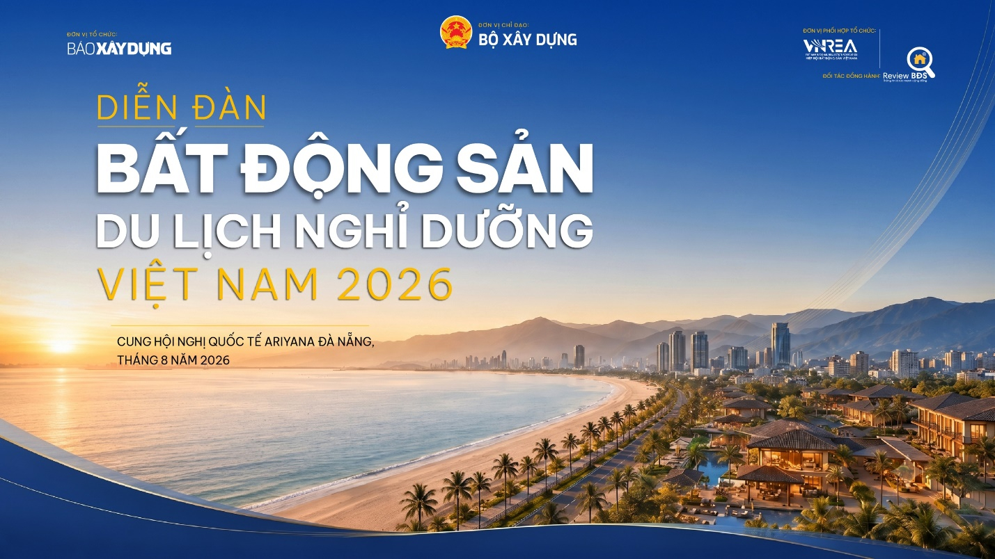 Diễn đ&agrave;n Bất động sản Du lịch nghỉ dưỡng Việt Nam 2026: T&igrave;m lời giải cho chu kỳ tăng trưởn - Ảnh 2.