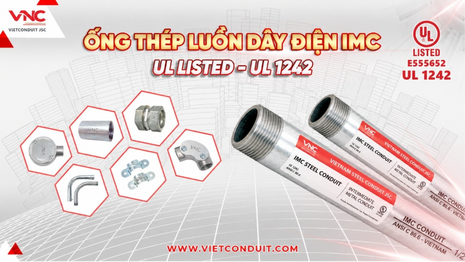 Ống luồn dây điện IMC Vietconduit đạt UL 1242: Hành trình tiếp cận tiêu chuẩn quốc tế- Ảnh 1.