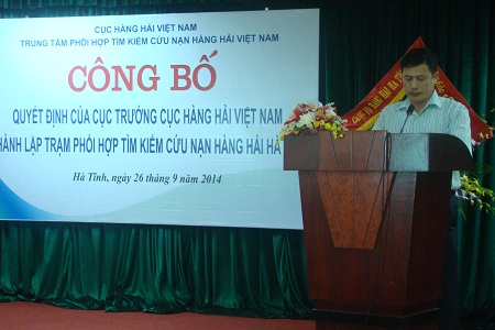 Ph&oacute; Cục trưởng Cục H&agrave;ng hải VN Đỗ Đức Tiến c&ocirc;ng bố Quyết định th&agrave;nh lập Trạm t&igrave;m kiếm cứu nạn h&agrave;ng hải H&agrave; Tĩnh