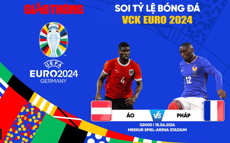Soi tỷ lệ &Aacute;o vs Ph&aacute;p (2h ng&agrave;y 18/6), bảng D EURO 2024- Ảnh 1.