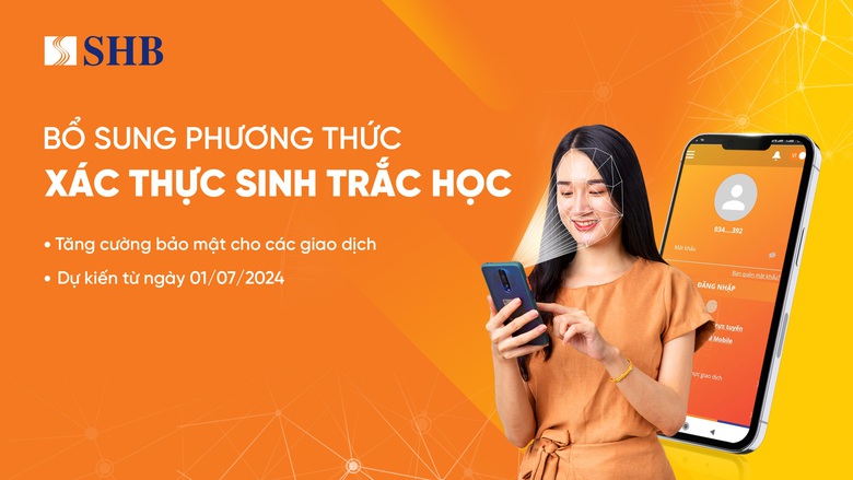 SHB triển khai thu thập th&ocirc;ng tin sinh trắc học theo Quyết định của Ng&acirc;n h&agrave;ng Nh&agrave; nước- Ảnh 2.