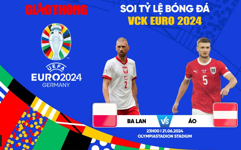 Soi tỷ lệ Ba Lan vs &Aacute;o (23h ng&agrave;y 21/6), bảng D EURO 2024- Ảnh 1.