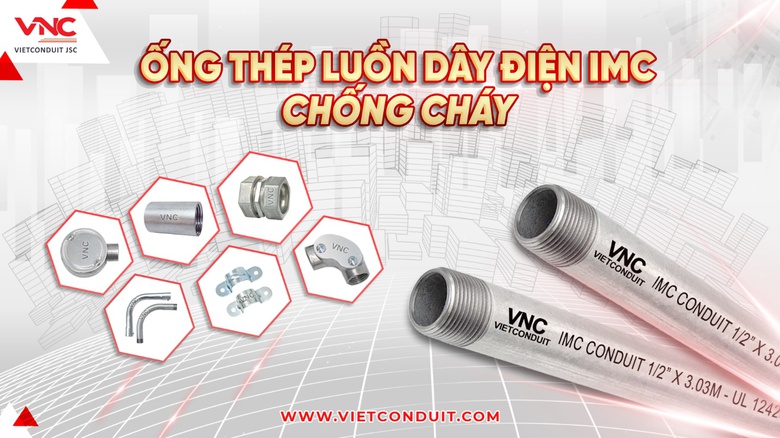 Ống th&eacute;p luồn d&acirc;y điện IMC - sự lựa chọn của nhiều c&ocirc;ng tr&igrave;nh- Ảnh 1.