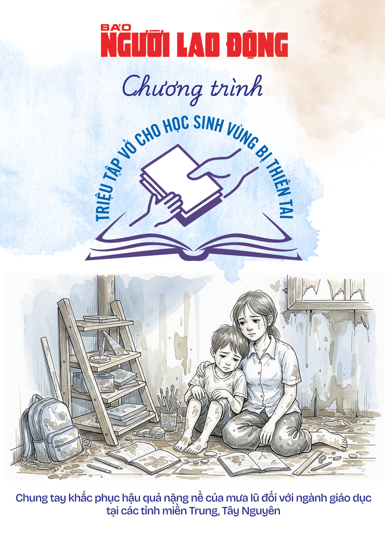 Báo Người Lao Động phát động chương trình “Triệu tập vở cho học sinh vùng bị thiên tai"- Ảnh 8. Báo Người Lao Động phát động chương trình “Triệu tập vở cho học sinh vùng bị thiên tai"- Ảnh 8.