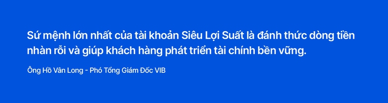 Ph&oacute; tổng gi&aacute;m đốc VIB: &ldquo;Kh&aacute;ch h&agrave;ng cần gi&uacute;p khai ph&oacute;ng tối đa sức mạnh d&ograve;ng tiền"- Ảnh 3.