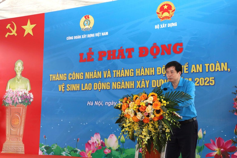 C&ocirc;ng đo&agrave;n X&acirc;y dựng ph&aacute;t động Th&aacute;ng C&ocirc;ng nh&acirc;n v&agrave; Th&aacute;ng h&agrave;nh động về ATVSLĐ 2025- Ảnh 1.
