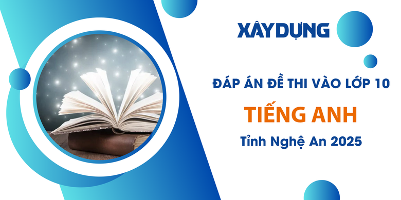 Đ&aacute;p &aacute;n đề thi tuyển sinh lớp 10 m&ocirc;n Tiếng Anh Nghệ An năm 2025- Ảnh 1.