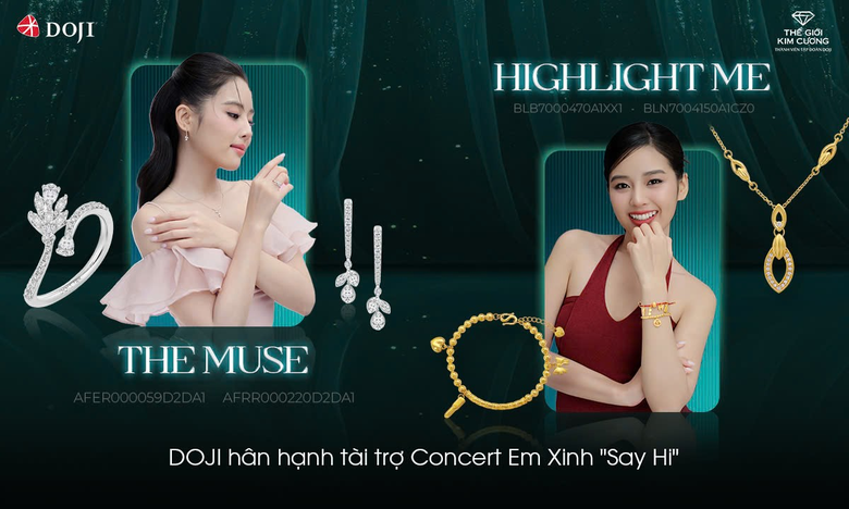 DOJI đồng h&agrave;nh c&ugrave;ng concert em xinh &ldquo;Say Hi&rdquo;: Chờ đợi g&igrave; từ sự kết hợp n&agrave;y?- Ảnh 2.