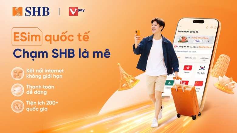 Kết nối Internet to&agrave;n cầu với dịch vụ thanh to&aacute;n eSIM data tr&ecirc;n SHB SAHA- Ảnh 1.