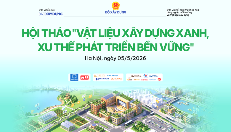 B&aacute;o X&acirc;y dựng tổ chức Hội thảo &ldquo;Vật liệu x&acirc;y dựng xanh, xu thế ph&aacute;t triển bền vững&rdquo;- Ảnh 1.