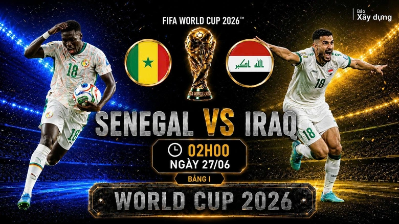 Nhận định, dự đo&aacute;n tỷ số Senegal vs Iraq (2h ng&agrave;y 27/6), bảng I World Cup 2026 - Ảnh 1.