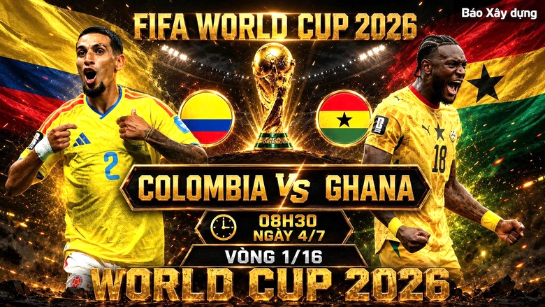 Nhận định, dự đo&aacute;n tỷ số Colombia vs Ghana (8h30 ng&agrave;y 4/7), v&ograve;ng 1/16 World Cup 2026 - Ảnh 1.