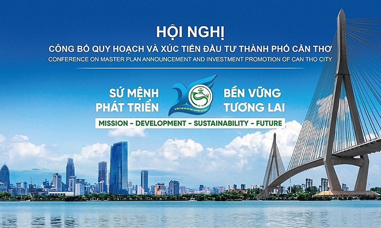Cần Thơ: Tổ chức Hội nghị Công bố Quy hoạch và Xúc tiến đầu tư