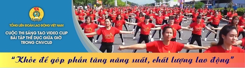 thi sang tao video clip bai tap the duc giua gio trong can bo nhan vien chuc lao dong nganh xay dung