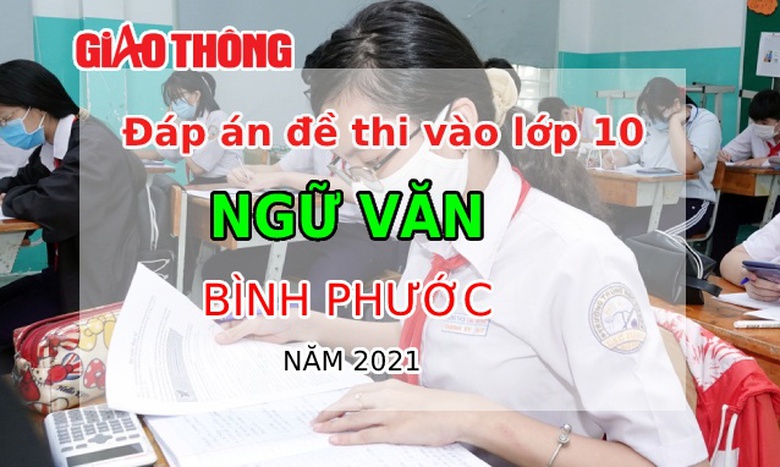 Đ&aacute;p &aacute;n m&ocirc;n văn lớp 10 B&igrave;nh Phước