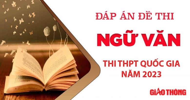 đ&aacute;p &aacute;n đề thi m&ocirc;n văn thpt quốc gia 2023