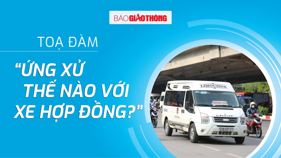Chiều nay, B&aacute;o Giao th&ocirc;ng tổ chức tọa đ&agrave;m &ldquo;Ứng xử thế n&agrave;o với xe hợp đồng?&rdquo;- Ảnh 1.