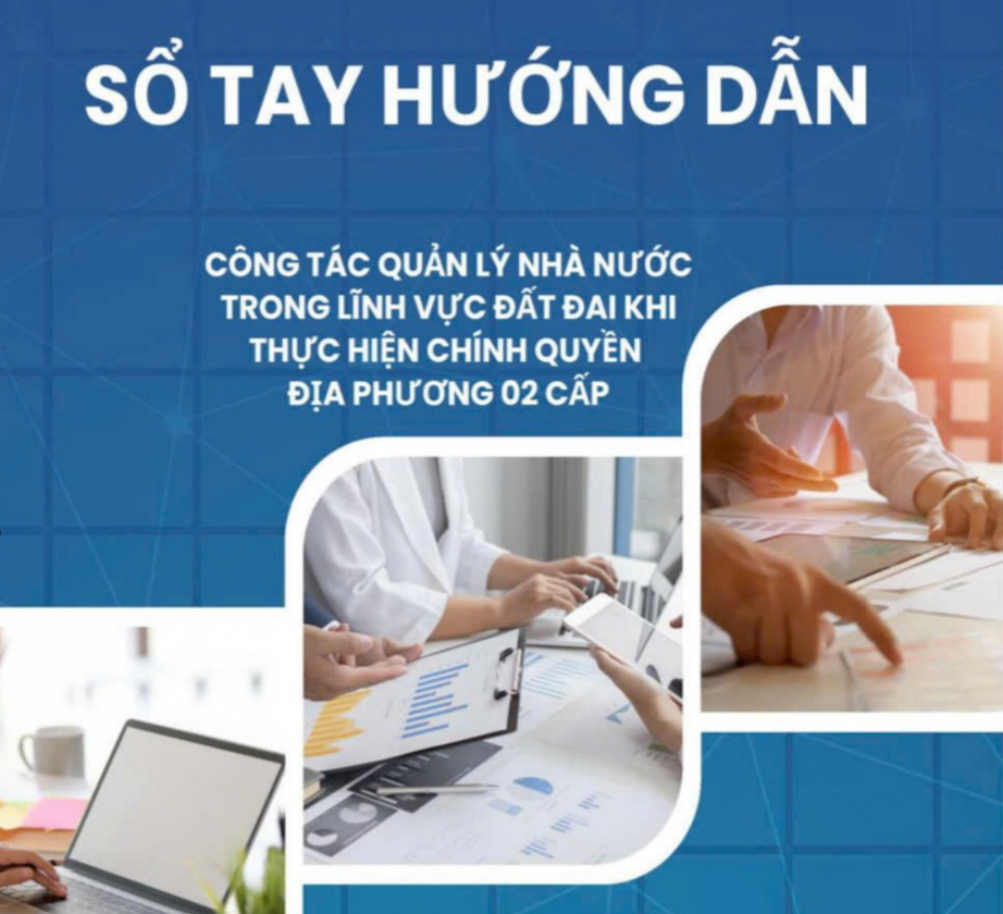 Ra mắt sổ tay hướng dẫn quản l&yacute; đất đai ch&iacute;nh quyền 2 cấp- Ảnh 1.