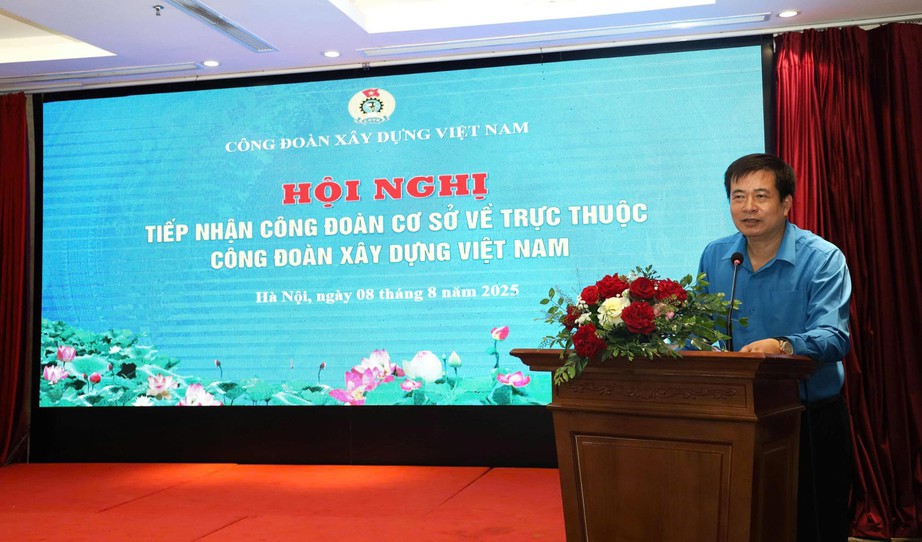 C&ocirc;ng đo&agrave;n X&acirc;y dựng Việt Nam tiếp nhận 83 c&ocirc;ng đo&agrave;n cơ sở- Ảnh 2.