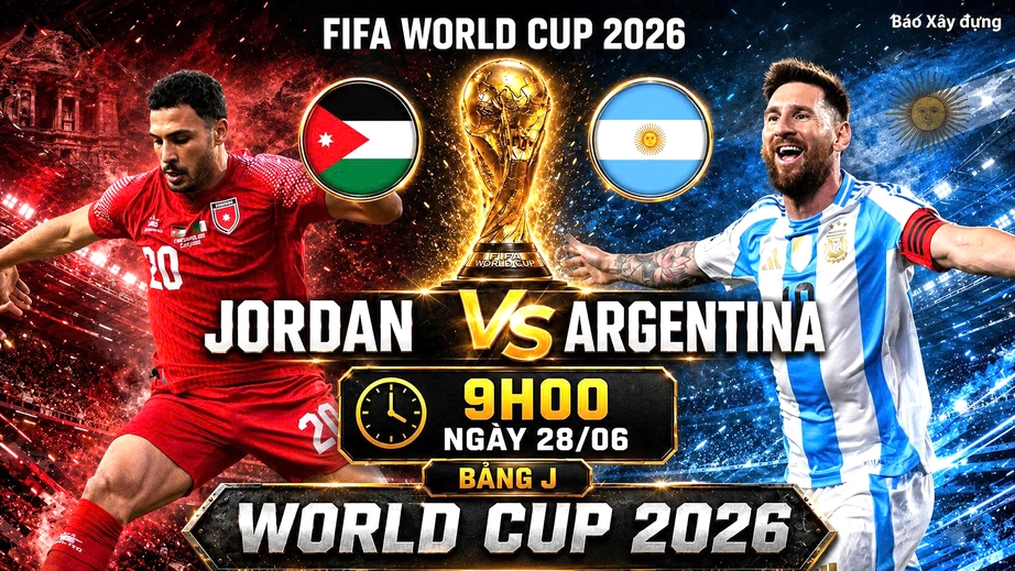 Nhận định, dự đo&aacute;n tỷ số Jordan vs Argentina (9h ng&agrave;y 28/6), bảng J World Cup 2026 - Ảnh 1.