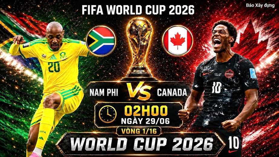 Nhận định, dự đo&aacute;n tỷ số Nam Phi vs Canada (2h ng&agrave;y 29/6), v&ograve;ng 1/16 World Cup 2026 - Ảnh 1.