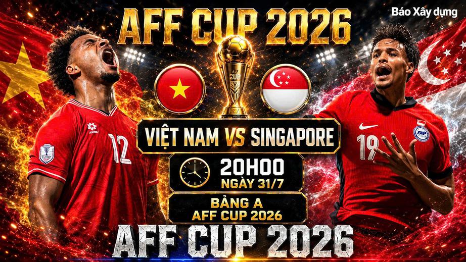 Nhận định Việt Nam vs Singapore AFF Cup 2026 dự đo&aacute;n tỷ số trận đấu chiều 31 / 7 - Ảnh 1.