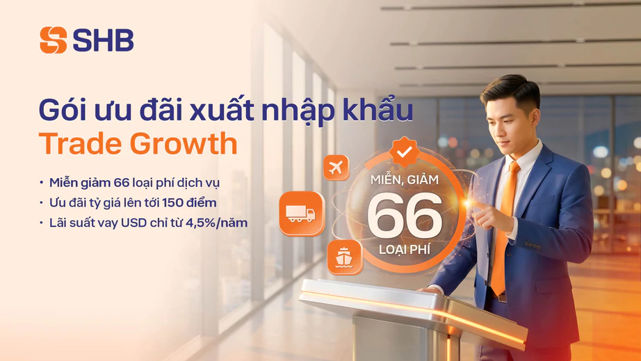 SHB cung cấp giải pháp tài chính toàn diện cho doanh nghiệp xuất nhập khẩu- Ảnh 1.
