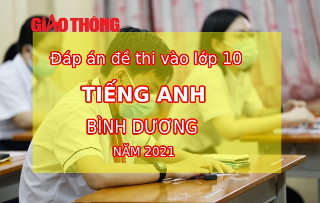 Đề thi Tiếng Anh tuyển sinh lớp 10 tỉnh B&igrave;nh Dương