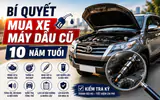 Mua ô tô máy dầu cũ chục năm tuổi, cần lưu ý gì?