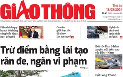 Tin mới nhất, hay nhất trên Báo Giao thông ngày 12/3/2024