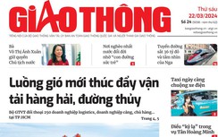 Tin mới nhất, hay nhất trên Báo Giao thông ngày 22/3/2024