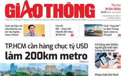 Tin mới nhất, hay nhất trên Báo Giao thông ngày 16/4/2024