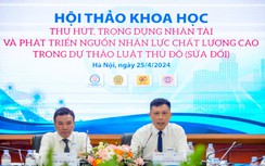 Sửa Luật Thủ đô: Cần thu hút người tài, phát triển nguồn nhân lực chất lượng cao