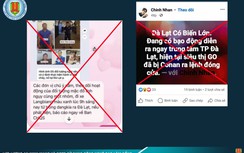 Công an Lâm Đồng lên tiếng về thông tin "Đà Lạt xảy ra biến lớn”