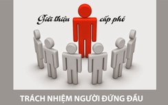 Người đứng đầu giới thiệu bổ nhiệm cấp phó: Cần "con mắt tinh đời"