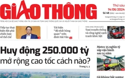 Tin mới nhất, hay nhất trên Báo Giao thông ngày 14/6/2024