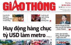 Tin mới nhất, hay nhất trên Báo Giao thông ngày 18/6/2024