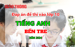 Đáp án đề thi tuyển sinh lớp 10 môn Tiếng Anh Bến Tre năm 2024
