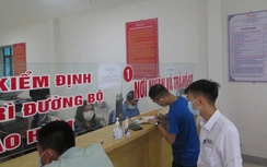 Trung tâm đăng kiểm được định giá dịch vụ: Cần giám sát song song với trao quyền?