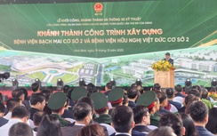 Khánh thành cơ sở 2 của hai bệnh viện lớn Bạch Mai và Hữu nghị Việt Đức