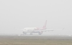 Sương mù dày đặc kéo dài, nhiều chuyến bay phải điều chỉnh lịch cất hạ cánh